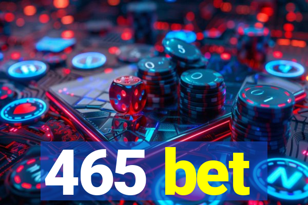 465 bet